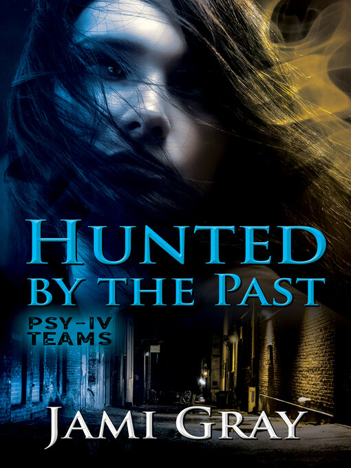 Title details for Hunted by the Past by Jami Gray - Available